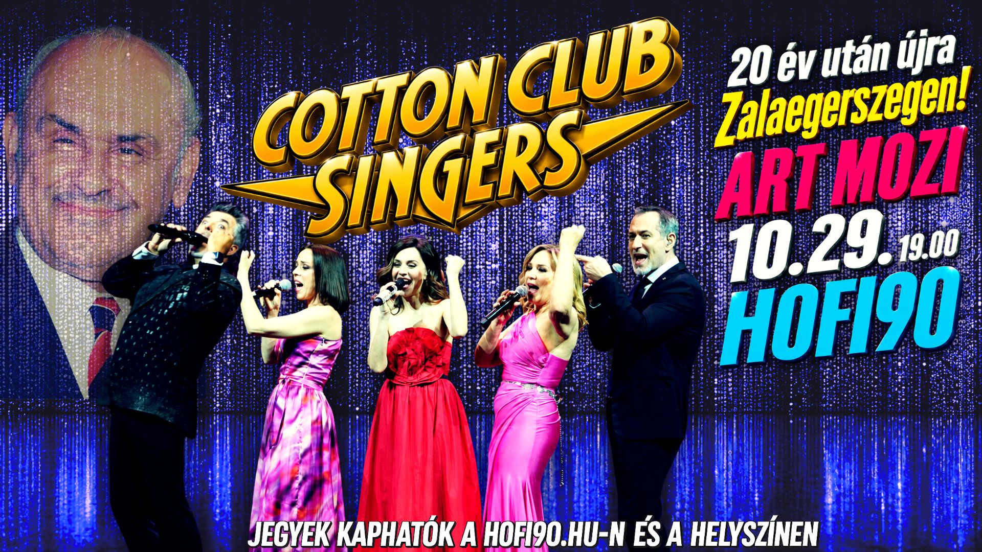 20 év után újra Cotton Club Singers koncert Zalaegerszegen , Hofi 90.